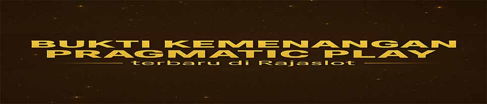 Bukti kemenangan slot Pragmatic Play di Rajaslot terbaru